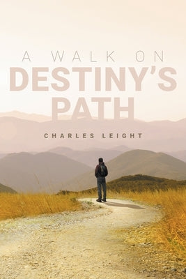 A Walk On Destiny's Path Paperback Xlibris Us
