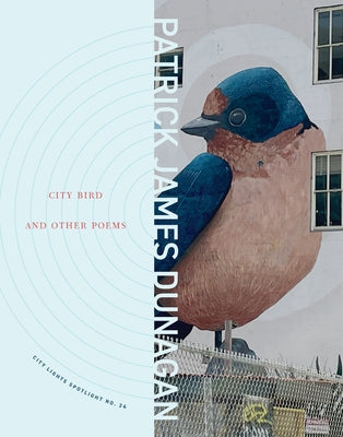 City Bird and Other Poems: City Lights Spotlight Series No 24 Paperback City Lights Books