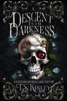 A Descent Into Darkness: A Neverland Chronicles Saga Part 1 Paperback T.S. Kinley Books