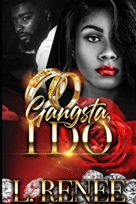 Gangsta, I Do Paperback Independently Published