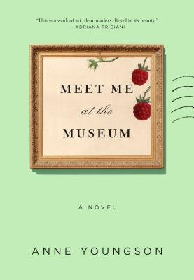 Meet Me at the Museum Paperback Flatiron Books
