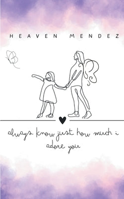 always know just how much I adore you Paperback Bookleaf Publishing
