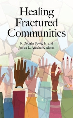 Healing Fractured Communities by Powe, F. Douglas