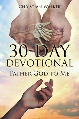 30 Day Devotional: Father God to Me by Walker, Christian
