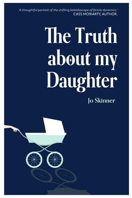 The Truth About My Daughter Paperback Hawkeye Publishing Pty Ltd