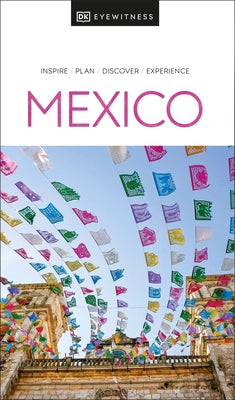 DK Mexico Paperback DK Publishing (Dorling Kindersley)