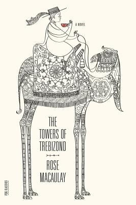 Towers of Trebizond by Macaulay, Rose