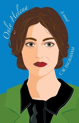 Only Helena by Ingraham, C. W.