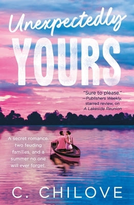 Unexpectedly Yours by Chilove, C.
