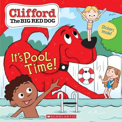 It's Pool Time! (Clifford the Big Red Dog Storybook) Paperback Scholastic Inc.