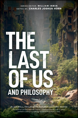 The Last of Us and Philosophy: Look for the Light Paperback Wiley-Blackwell