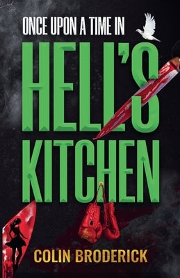 Once Upon a Time in Hell's Kitchen Paperback Colin Broderick