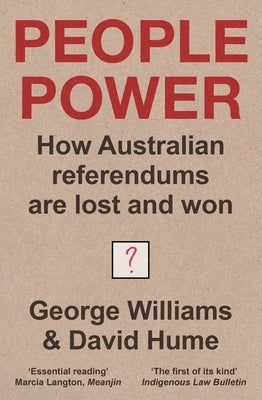 People Power: How Australian referendums are lost and won by Williams, George