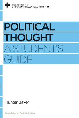 Political Thought: A Student's Guide Paperback Crossway