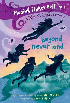 Paperback of Finding Tinker Bell #1: Beyond Never Land from Disney's The Never Girls series, published by Random House Disney.