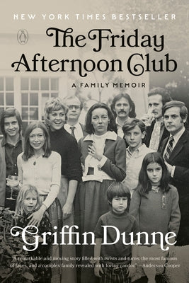 The Friday Afternoon Club: A Family Memoir by Dunne, Griffin