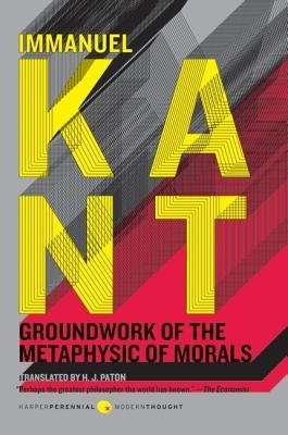 Groundwork of the Metaphysic of Morals Paperback Harper Perennial
