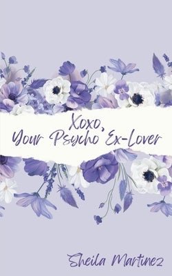 Xoxo, Your Psycho Ex-Lover Paperback Bookleaf Publishing
