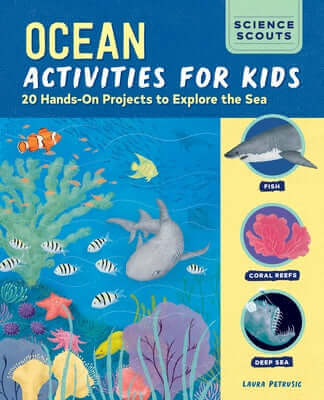 Ocean Activities for Kids: 20 Hands-On Projects to Explore the Sea Paperback Callisto Kids