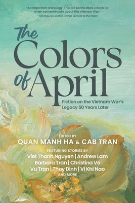 Paperback of "The Colors of April" by Three Rooms Press, featuring the book cover with artwork related to Vietnam War's legacy.