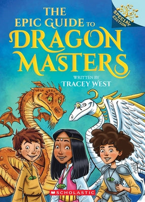 The Epic Guide to Dragon Masters: A Branches Special Edition (Dragon Masters) Paperback Scholastic Inc.