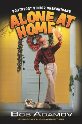 Alone At Home: Southport Senior Shenanigans Paperback Packard Island Publishing
