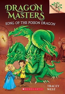Song of the Poison Dragon: A Branches Book (Dragon Masters #5): Volume 5 Paperback Scholastic Inc.