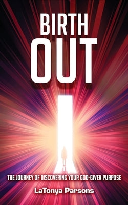 Birth Out: The Journey of Discovering your God-Given Purpose Paperback Tall Paul Publications