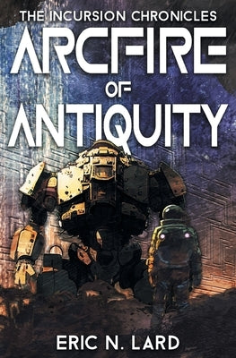 Arcfire of Antiquity Paperback 4 Horsemen Publications
