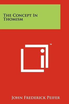 The Concept In Thomism Paperback Literary Licensing, LLC