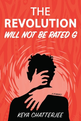 Paperback of "The Revolution Will Not Be Rated G: A Romance" by Green Writers Press, with a colorful book cover featuring bold text.