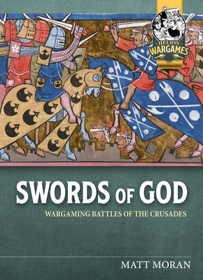 Swords of God: Wargaming Battles of the Crusades Paperback Helion & Company
