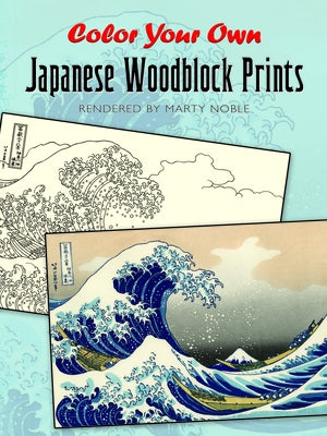 Color Your Own Japanese Woodblock Prints by Noble, Marty