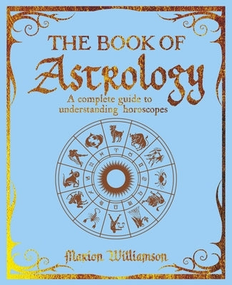 The Book of Astrology: A Complete Guide to Understanding Horoscopes Paperback Sirius Entertainment