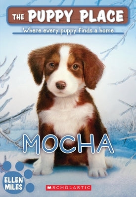 Paperback copy of Mocha from The Puppy Place series by Scholastic Paperbacks featuring a cute puppy on the cover.