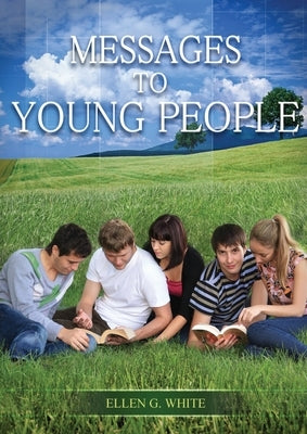 Message to Young People: Large Print (Letters to young lovers, country living for youngs, a sanctified life for young and best ellen white counsels fo by White, Ellen