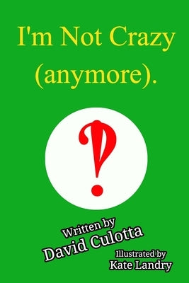 I'm Not Crazy (anymore). Paperback Blurb