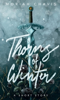 Thorns of Winter by Chavis, Moriah