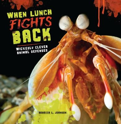 Paperback book titled "When Lunch Fights Back" by Millbrook Press featuring clever animal defense mechanisms on the cover.
