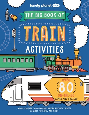 Lonely Planet Kids the Big Book of Train Activities Paperback Lonely Planet