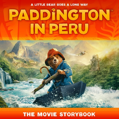 Paddington in Peru storybook paperback by HarperCollins Children's Books showing Paddington bear on the cover.