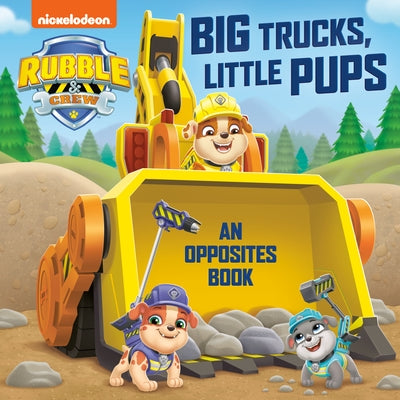 Board book titled Big Trucks Little Pups featuring Paw Patrol characters Rubble and crew, with colorful truck and puppy illustrations.