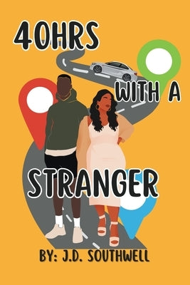 40hrs With A Stranger Paperback J.D. Southwell