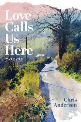 Love Calls Us Here Paperback Wildhouse Poetry