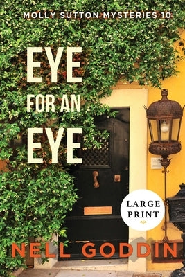 Eye for an Eye (Molly Sutton Mysteries 10) LARGE PRINT by Goddin, Nell