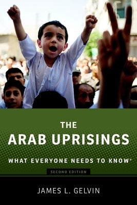 The Arab Uprisings: What Everyone Needs to Know(r) Paperback Oxford University Press