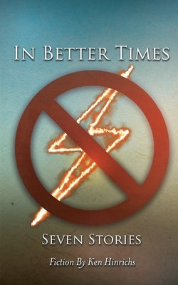 In Better Times: Seven Stories Paperback Bookside Press