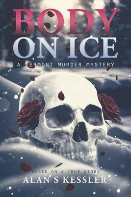 Body on Ice: A Vermont Murder Mystery Paperback Leviathan Books