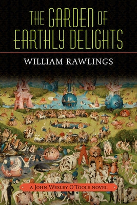 The Garden of Earthly Delights: A John Wesley O'Toole Novel Paperback Mercer University Press