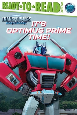 It's Optimus Prime Time!: Ready-To-Read Level 2 Paperback Simon Spotlight